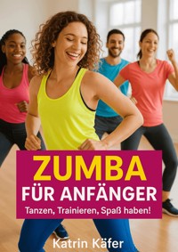 Zumba für Anfänger - Katrin Käfer - ebook