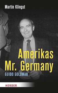 Amerikas Mr. Germany - Martin Klingst - ebook