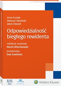 Odpowiedzialność biegłego rewidenta - Krysiak Anna, Olewiński Mateusz, Wierzbowski Marek, Żelazek Jakub - książka