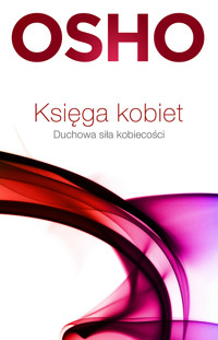 Księga kobiet. Duchowa siła kobiecości - Osho - ebook