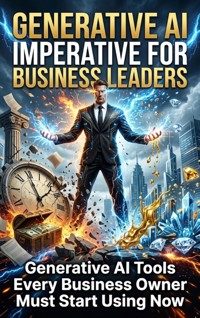 Generative AI Imperative for Business Leaders - Kathrin Arnold - ebook