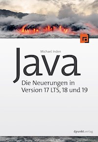 Java – die Neuerungen in Version 17 LTS, 18 und 19 - Michael Inden - ebook