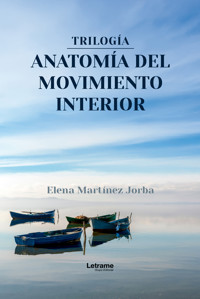 Trilogía, anatomía del movimiento interior - Elena Martínez Jorba - ebook