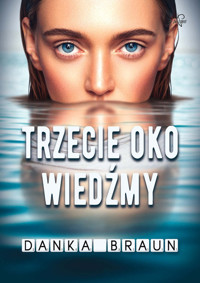 Trzecie oko Wiedźmy - Braun Danka - ebook + audiobook + książka