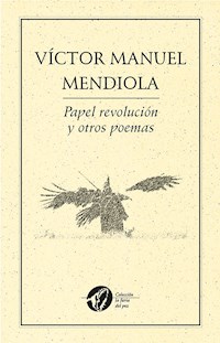 Papel revolución y otros poemas - Víctor Manuel Mendiola - ebook