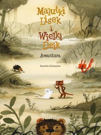 Malutki Lisek i Wielki Dzik. Tom 10. Awantura - Kołomycka Berenika - książka