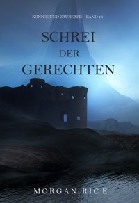 Schrei der Gerechten (Könige und Zauberer – Band 13) - Rice Morgan - ebook