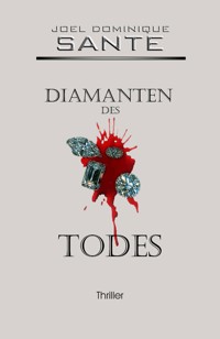 Diamanten des Todes - Joel Dominique Sante - ebook
