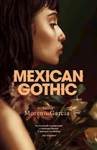 Mexican Gothic - Moreno-Garcia Silvia - książka