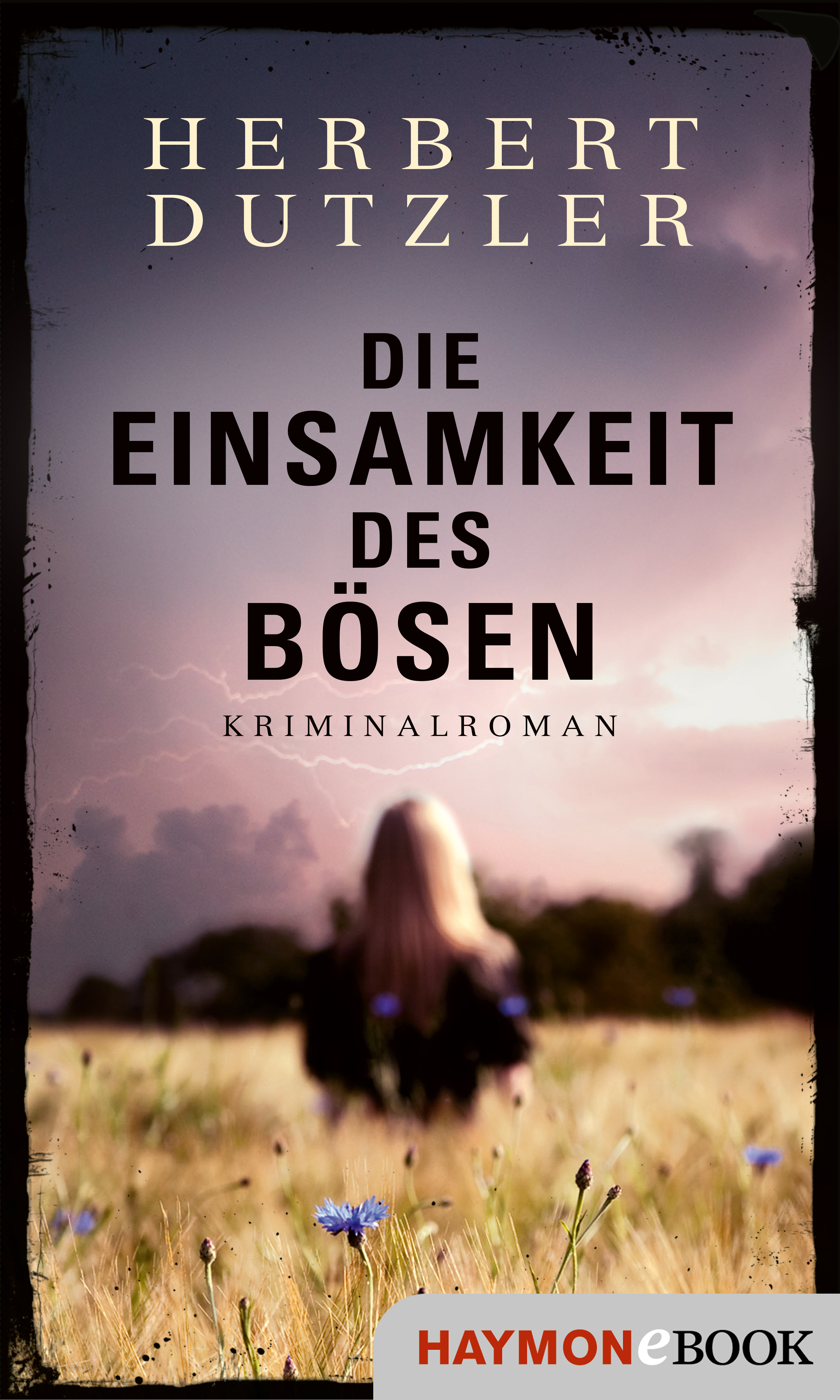 Die Einsamkeit des Bösen - Herbert Dutzler - ebook