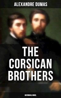 THE CORSICAN BROTHERS (Historical Novel) - Alexandre Dumas - ebook