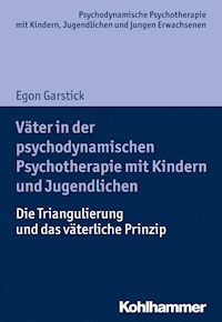 Väter in der psychodynamischen Psychotherapie mit Kindern und Jugendlichen - Egon Garstick - ebook