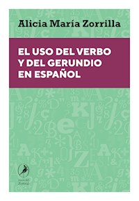 El uso del verbo y del gerundio en español - Alicia Zorrilla - ebook