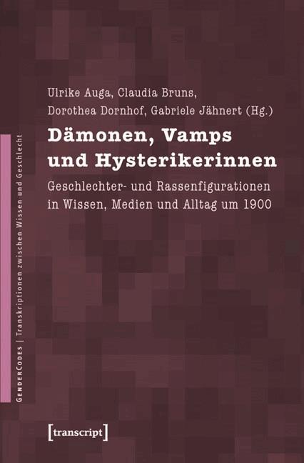 Dämonen, Vamps und Hysterikerinnen