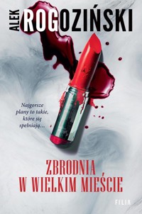 Zbrodnia w wielkim mieście - Alek Rogoziński - ebook + książka