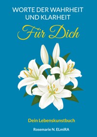 Worte der Wahrheit und Klarheit - Rosemarie N. ELmiRA - ebook