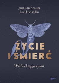 Życie i śmierć. Wielka księga pytań - Juan Jose Millas, Juan Luis Arsuaga - książka