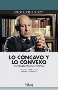 Lo cóncavo y lo convexo - Jorge Eugenio Dotti - ebook