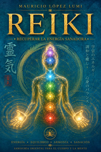 Reiki. Recuperar la energía transformadora - Mauricio López Lumi - ebook