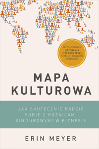Mapa kulturowa. Jak skutecznie radzić sobie z różnicami kulturowymi w biznesie - Erin Meyer - ebook + książka