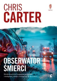 Obserwator śmierci. Robert Hunter. Tom 13 (biała okładka) - Chris Carter - książka
