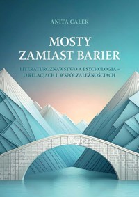 Mosty zamiast barier - Anita Całek - książka