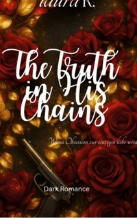 The Truth in His Chains - Laura R. - ebook