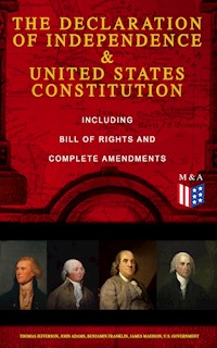 The Declaration of Independence & United States Constitution – Including Bill of Rights and Complete Amendments - George Washington - ebook