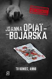 To koniec Anno - Joanna Opiat-Bojarska - książka