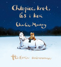 Chłopiec, kret, lis i koń. Historia animowana - Charlie Mackesy - książka