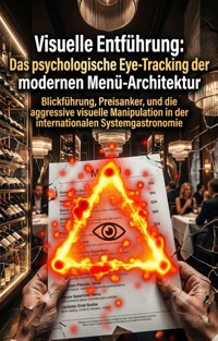Visuelle Entführung: Das psychologische Eye-Tracking der modernen Menü-Architektur - Nadine Baecker - ebook