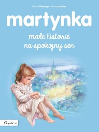 Martynka. Małe historie na spokojny sen - Gilbert Delahaye - książka