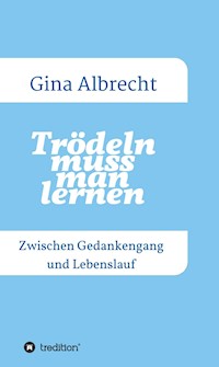 Trödeln muss man lernen - Birgit Regina Albrecht - ebook