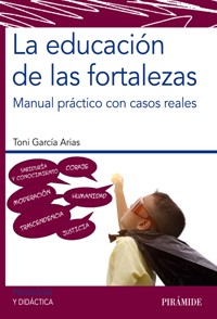 La educación de las fortalezas - Toni García Arias - ebook