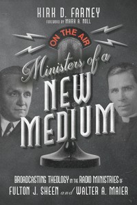 Ministers of a New Medium - Kirk D. Farney - ebook