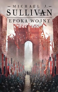 Epoka wojny. Legendy Pierwszego Imperium. Tom 3 - Michael J.Sullivan - ebook + książka