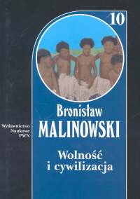 Wolność i cywilizacja Tom 10 - Malinowski Bronisław - książka