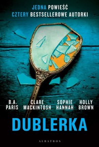Dublerka - Clare Mackintosh, B.A. Paris, Holly Brown, Sophie Hannah - ebook + książka
