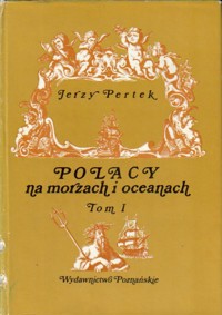 Polacy na morzach i oceanach. Tom I - Pertek Jerzy - ebook