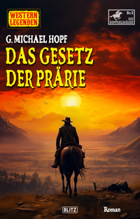 Western Legenden 73: Das Gesetz der Prärie - G. Michael Hopf - ebook