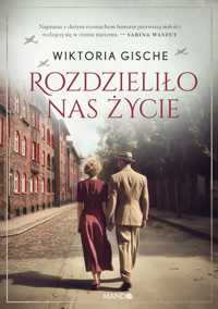 Rozdzieliło nas życie - Gische Wiktoria - ebook + książka