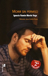 Morir sin permiso - Ignacio Ramón Martín Vega - ebook
