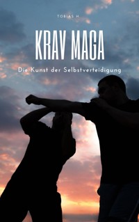 Krav Maga - die Kunst der Selbstverteidigung - Tobias Hopfmüller - ebook
