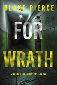 For Wrath (A Morgan Cross FBI Suspense Thriller—Book Four) - Blake Pierce - ebook
