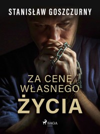 Za cenę własnego życia - Goszczurny Stanisław - ebook + audiobook