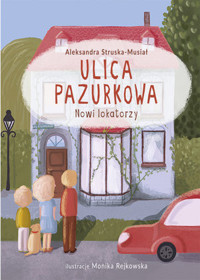 Ulica Pazurkowa. Nowi lokatorzy - Aleksandra Struska - Musiał - ebook + audiobook + książka