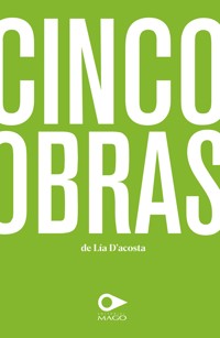Cinco Obras - Lía D´acosta - ebook