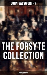 The Forsyte Collection - Complete 9 Books - John Galsworthy - ebook