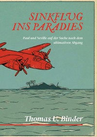 Sinkflug ins Paradies - Thomas U. Binder - ebook