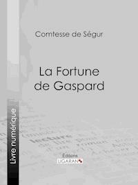 La Fortune de Gaspard - Comtesse de Ségur - ebook